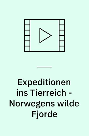 Expeditionen ins Tierreich - Norwegens wilde Fjorde
