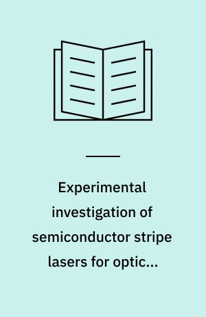 Experimental investigation of semiconductor stripe lasers for optical fibre communications
