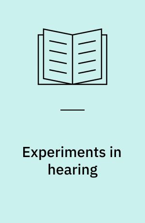 Experiments in hearing