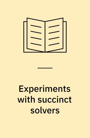 Experiments with succinct solvers