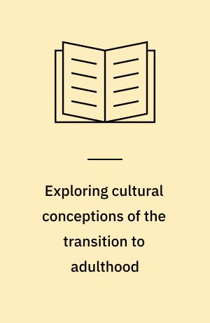 Exploring cultural conceptions of the transition to adulthood
