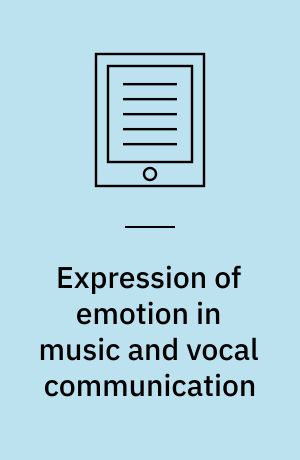 Expression of emotion in music and vocal communication