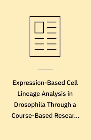 Expression-Based Cell Lineage Analysis in Drosophila Through a Course ...