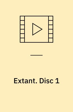Extant. Disc 1 (Stor skrift)