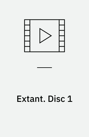 Extant. Disc 1