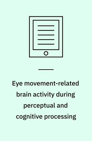 Eye movement-related brain activity during perceptual and cognitive processing