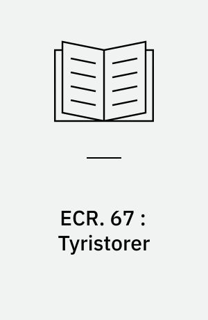 ECR. 67 : Tyristorer : en undersøgelse af kvaliteten og stabiliteten af 5 laveffekt tyristortyper under forskellige miljøpåvirkninger