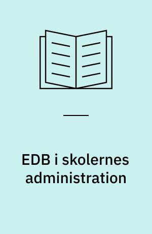 EDB i skolernes administration : nogle generelle synspunkter