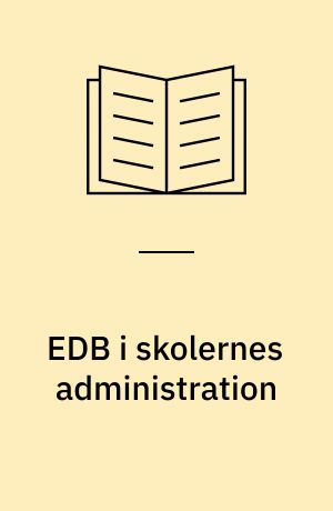 EDB i skolernes administration : nogle generelle synspunkter