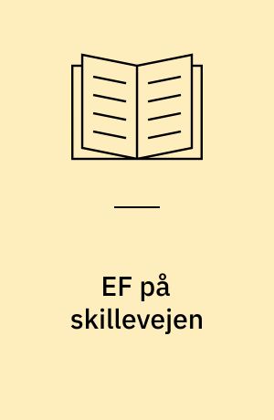 EF på skillevejen : fremskridt eller forfald?