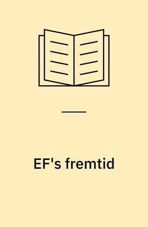 EF's fremtid : resultater, problemer og fremtidsperspektiver