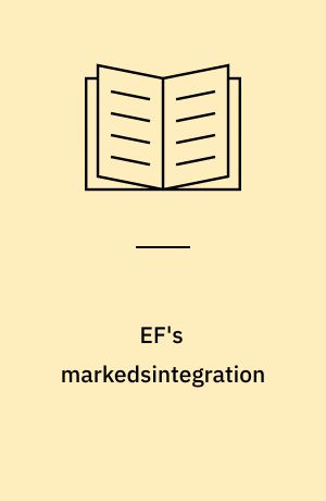 EF's markedsintegration : en politisk økonomisk analyse