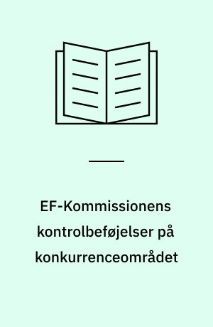 EF-Kommissionens kontrolbeføjelser på konkurrenceområdet