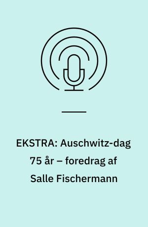 EKSTRA: Auschwitz-dag 75 år – foredrag af Salle Fischermann