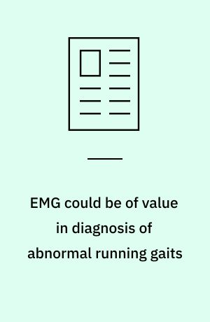 EMG could be of value in diagnosis of abnormal running gaits