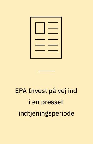 EPA Invest på vej ind i en presset indtjeningsperiode