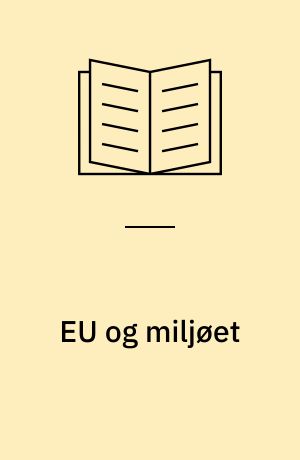 EU og miljøet : mod et bæredygtigt Europa