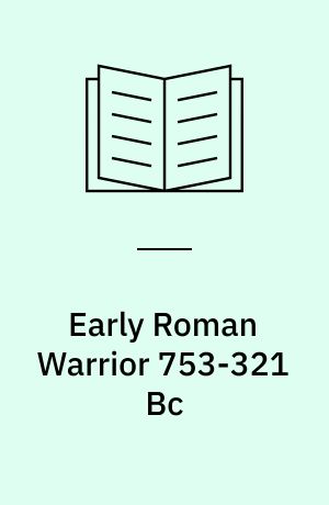 Early Roman Warrior 753-321 Bc