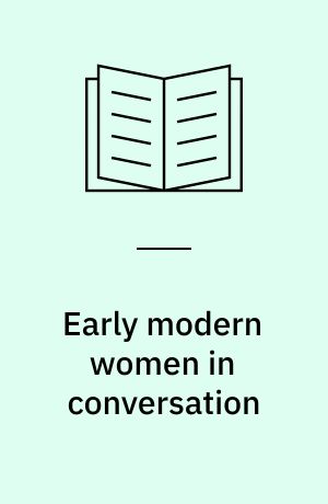 Early modern women in conversation