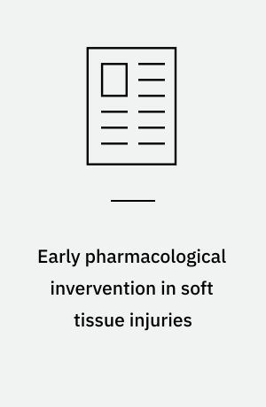 Early pharmacological invervention in soft tissue injuries