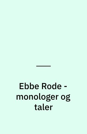 Ebbe Rode - monologer og taler