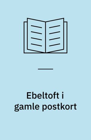 Ebeltoft i gamle postkort