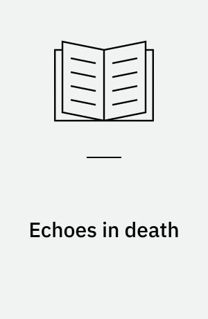 Echoes in death