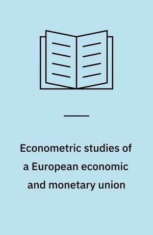 Econometric studies of a European economic and monetary union