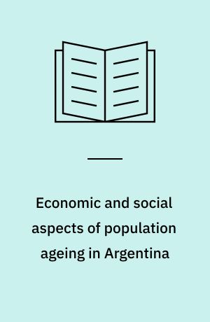 Economic and social aspects of population ageing in Argentina