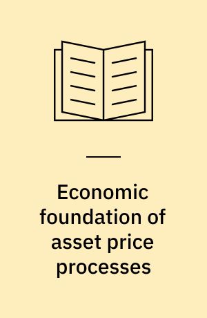 Economic foundation of asset price processes
