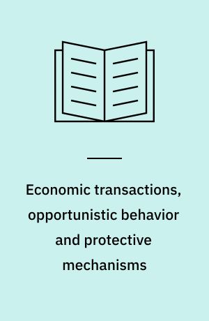 Economic transactions, opportunistic behavior and protective mechanisms
