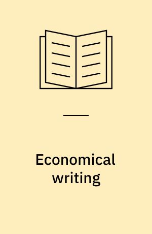 Economical writing : thirty-five rules for clear and persuasive prose
