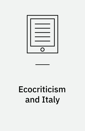 Ecocriticism and Italy : Ecology, Resistance, and Liberation