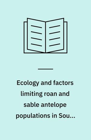 Ecology and factors limiting roan and sable antelope populations in South Africa