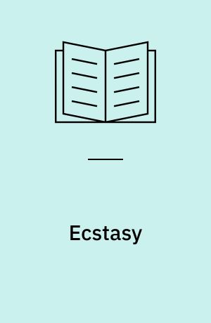 Ecstasy : hvordan virker det - hvordan skader det?