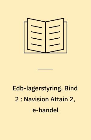 Edb-lagerstyring. Bind 2 : Navision Attain 2, e-handel