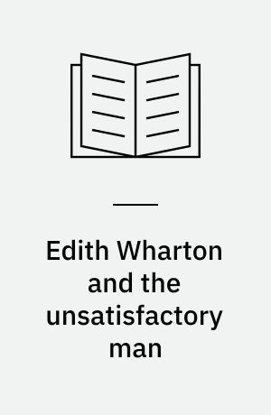 Edith Wharton and the unsatisfactory man