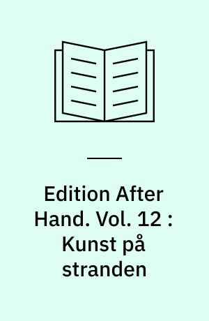 Edition After Hand. Vol. 12 : Kunst på stranden