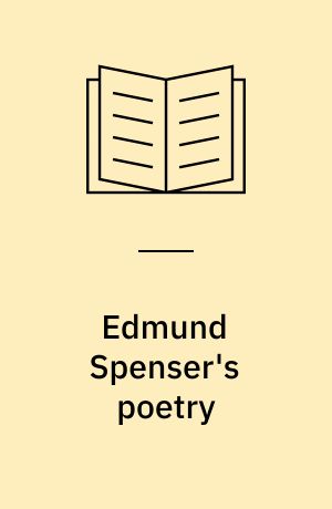 Edmund Spenser's poetry : authoritative texts, criticism