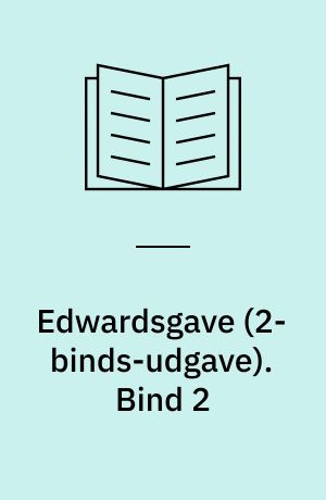 Edwardsgave. Bind 2