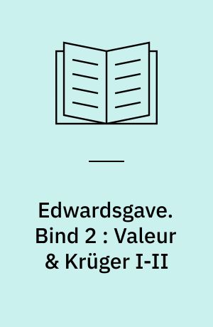Edwardsgave. Bind 2 : Valeur & Krüger I-II