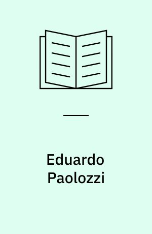 Eduardo Paolozzi : 6. Dezember bis 19. Januar 1975