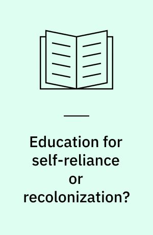 Education for self-reliance or recolonization?