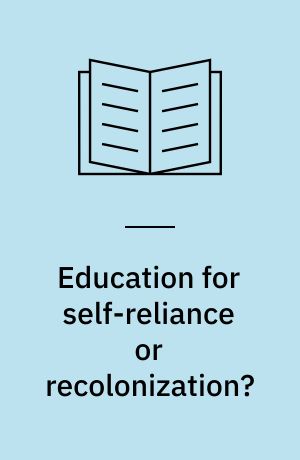 Education for self-reliance or recolonization?