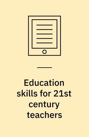 Education skills for 21st century teachers : voices from a global online educators' forum