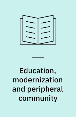 Education, modernization and peripheral community : contributions to the 3rd and 4th International Summmer School, Anogia/Crete, 1996-1997
