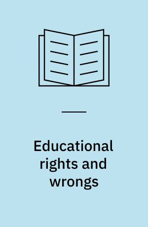 Educational rights and wrongs : liberal tradition versus the idea of social efficiency