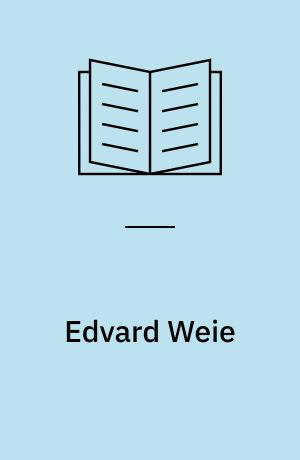 Edvard Weie : et udvalg af billeder