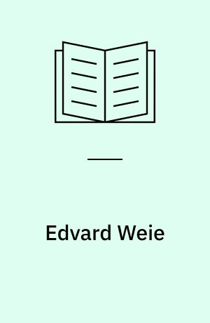 Edvard Weie : et udvalg af billeder