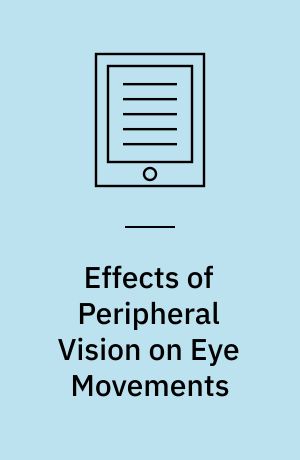Effects of Peripheral Vision on Eye Movements : A Virtual Reality Study on Gaze Allocation in Naturalistic Tasks